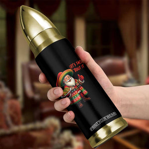 Funny Santa Taco Mexican Bullet Tumbler Let Us Taco About It TS14 Print Your Wear