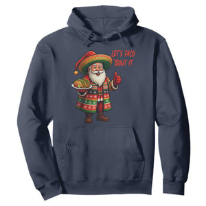 Funny Santa Taco Mexican Hoodie Let Us Taco About It TS14 Navy Print Your Wear