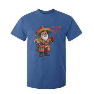 Funny Santa Taco Mexican T Shirt For Kid Let Us Taco About It TS14 Royal Blue Print Your Wear