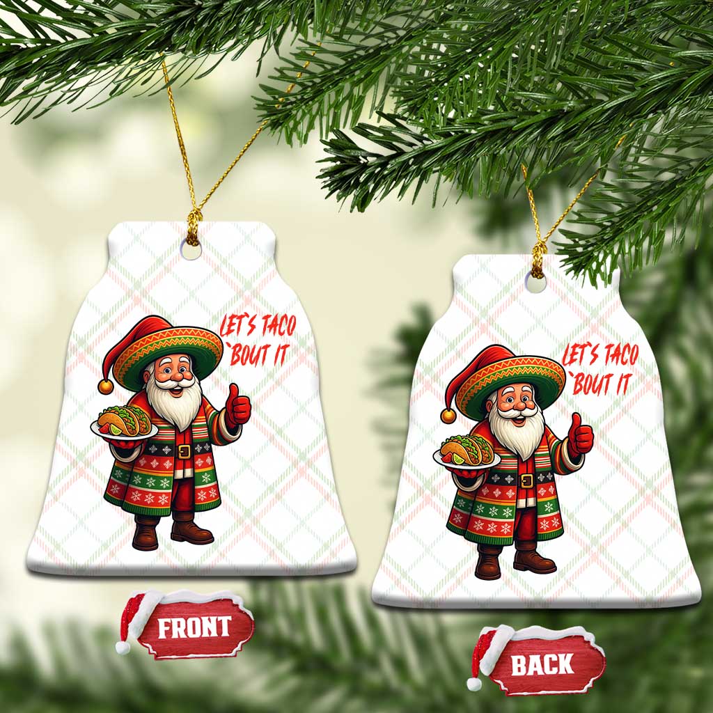 Funny Santa Taco Mexican Ceramic Ornament Let Us Taco About It TS14 Print Your Wear