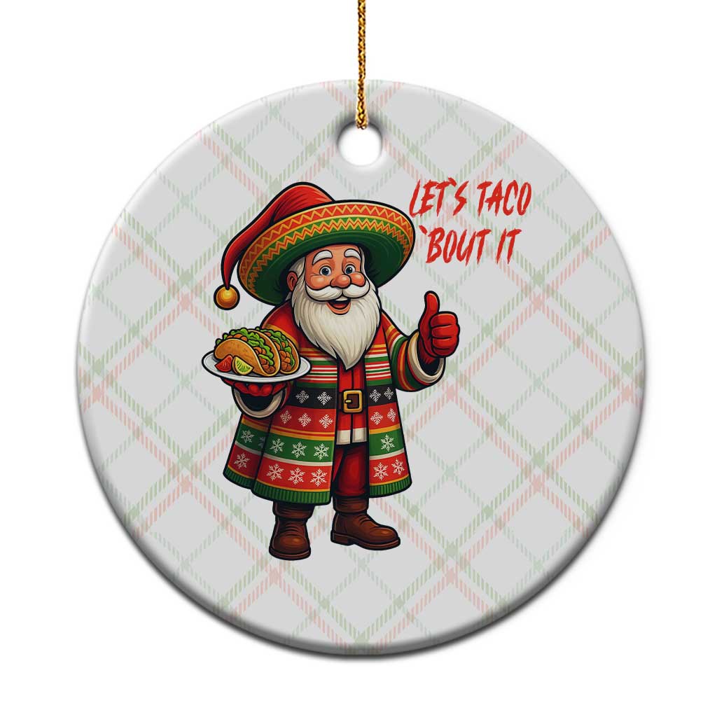 Funny Santa Taco Mexican Ceramic Ornament Let Us Taco About It TS14 1pc Christmas Plaid Print Your Wear
