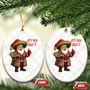 Funny Santa Taco Mexican Ceramic Ornament Let Us Taco About It TS14 Print Your Wear
