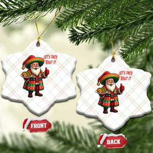 Funny Santa Taco Mexican Ceramic Ornament Let Us Taco About It TS14 Print Your Wear