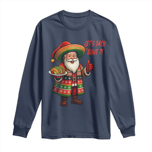 Funny Santa Taco Mexican Long Sleeve Shirt Let Us Taco About It TS14 Navy Print Your Wear