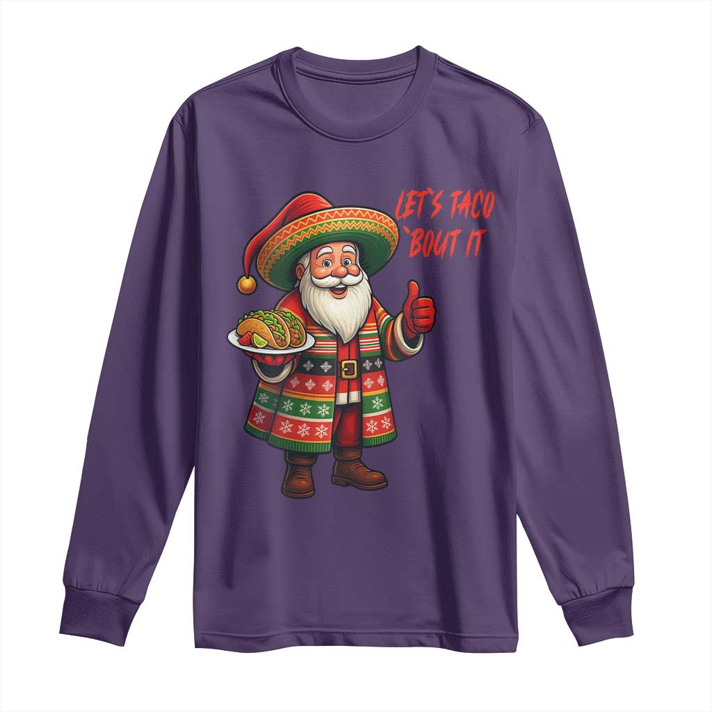 Funny Santa Taco Mexican Long Sleeve Shirt Let Us Taco About It TS14 Purple Print Your Wear