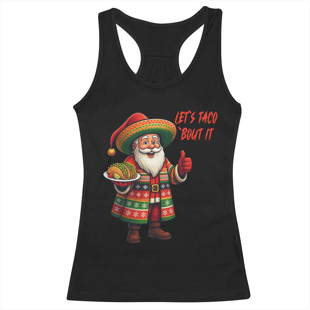 Funny Santa Taco Mexican Racerback Tank Top Let Us Taco About It - Print Your Wear
