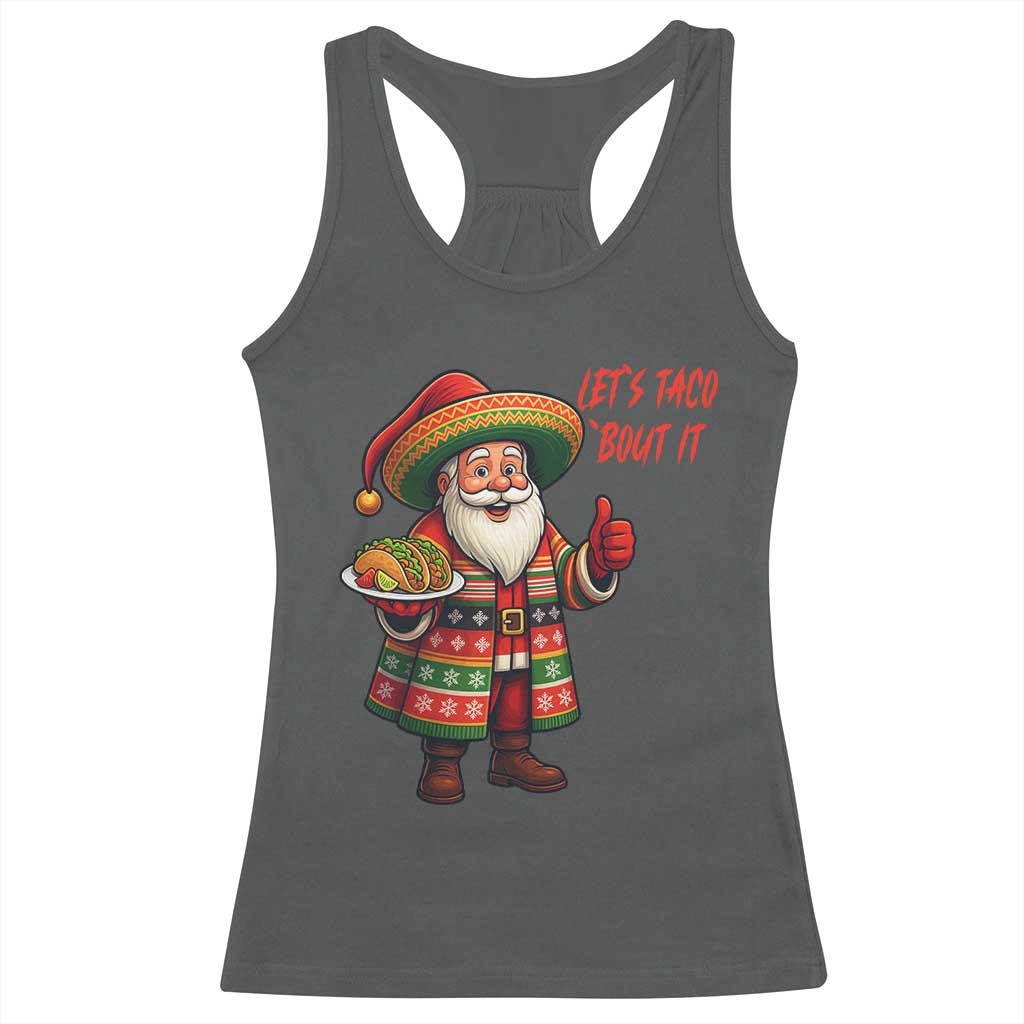 Funny Santa Taco Mexican Racerback Tank Top Let Us Taco About It TS14 Dark Heather Print Your Wear