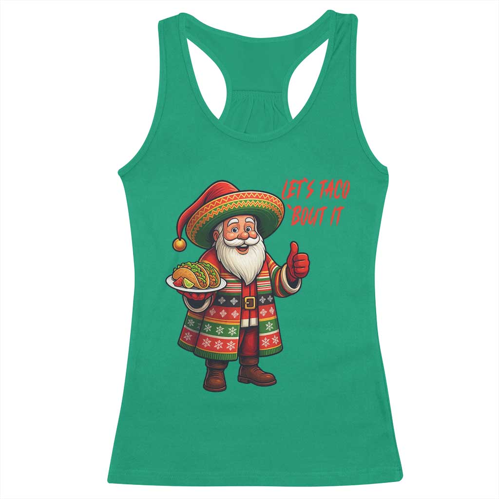 Funny Santa Taco Mexican Racerback Tank Top Let Us Taco About It TS14 Irish Green Print Your Wear
