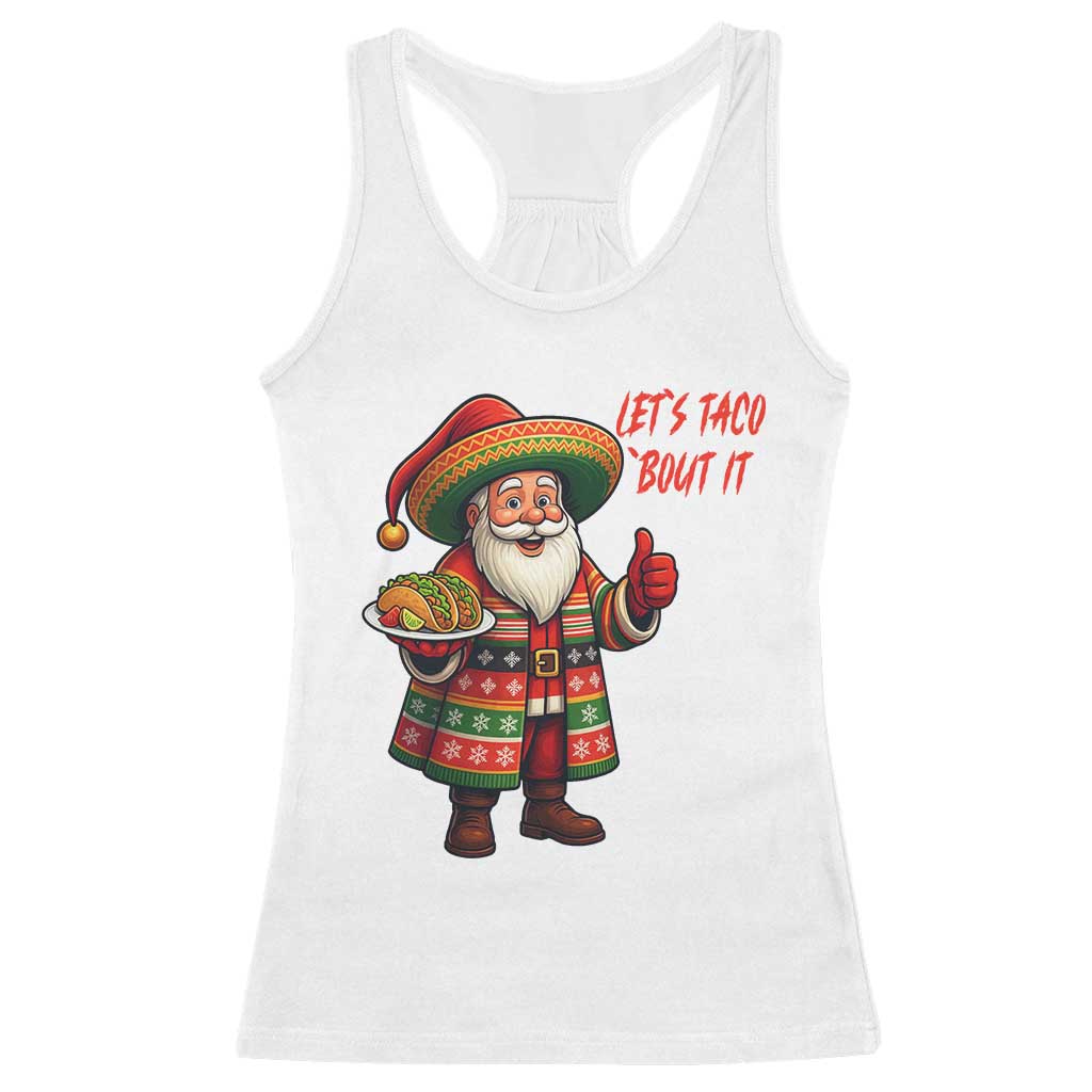 Funny Santa Taco Mexican Racerback Tank Top Let Us Taco About It TS14 White Print Your Wear
