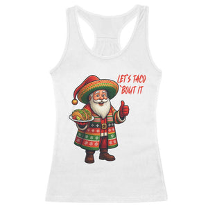 Funny Santa Taco Mexican Racerback Tank Top Let Us Taco About It - Print Your Wear