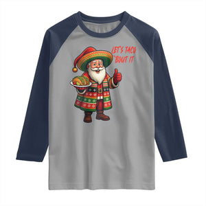 Funny Santa Taco Mexican Raglan Shirt Let Us Taco About It - Print Your Wear