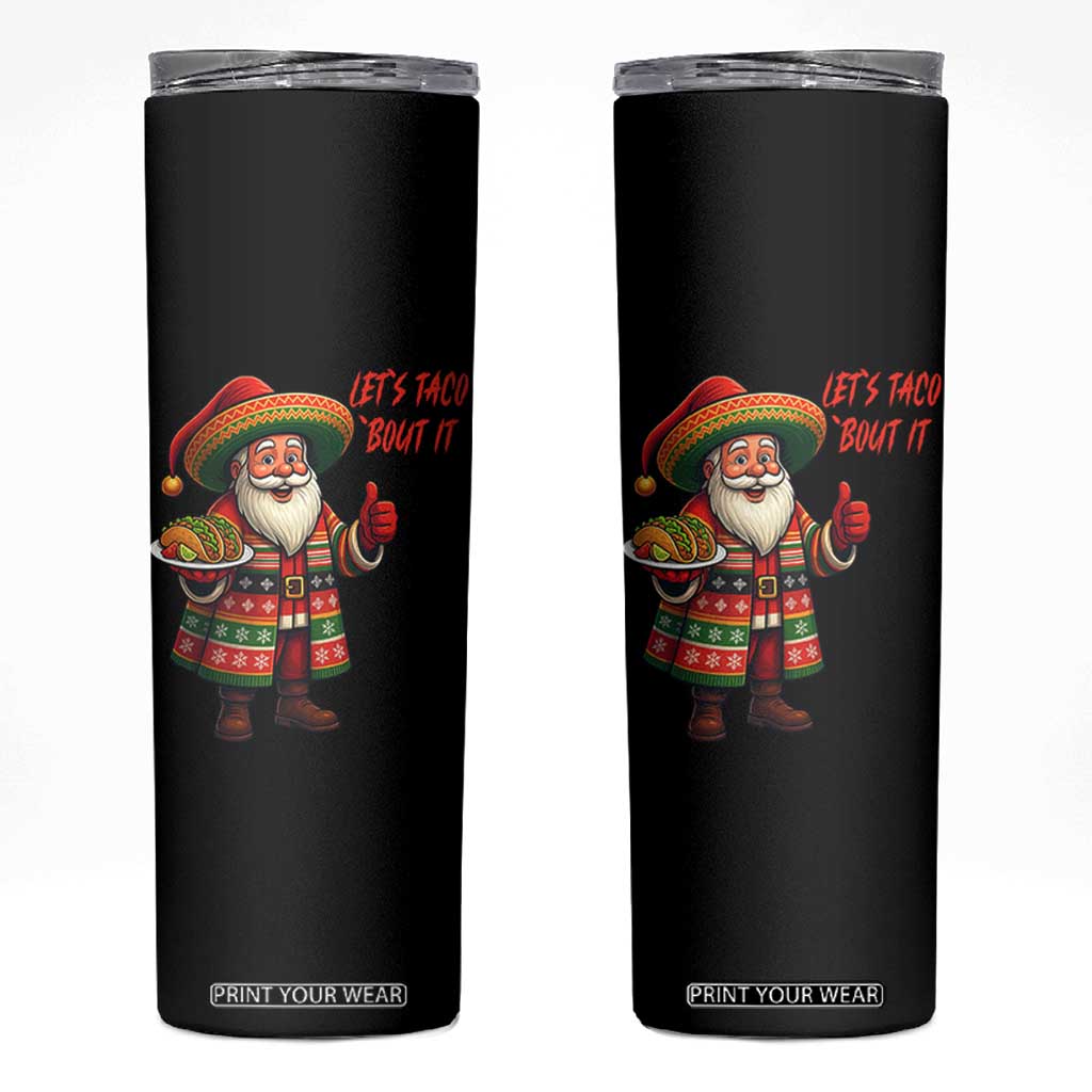 Funny Santa Taco Mexican Skinny Tumbler Let Us Taco About It TS14 Black Print Your Wear
