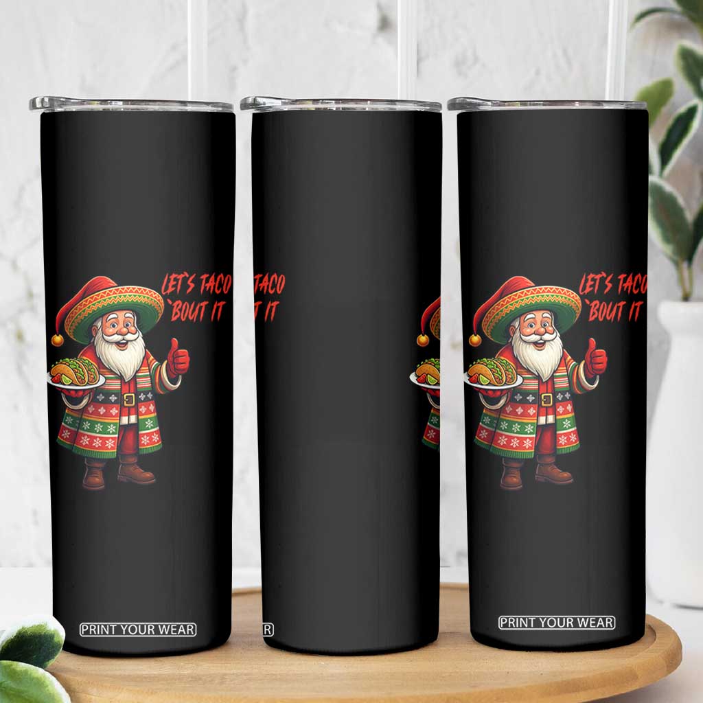 Funny Santa Taco Mexican Skinny Tumbler Let Us Taco About It TS14 Print Your Wear