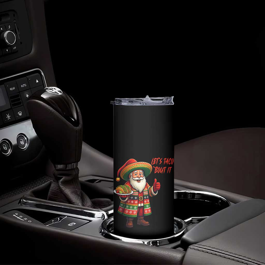 Funny Santa Taco Mexican Skinny Tumbler Let Us Taco About It TS14 Print Your Wear