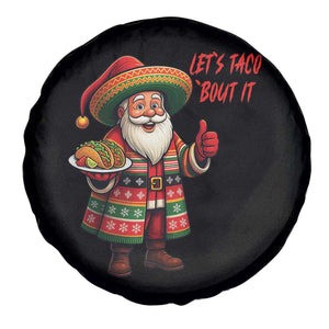 Funny Santa Taco Mexican Spare Tire Cover Let Us Taco About It TS14 Print Your Wear