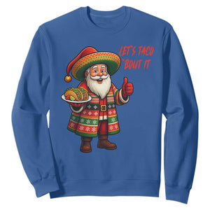 Funny Santa Taco Mexican Sweatshirt Let Us Taco About It TS14 Royal Blue Print Your Wear