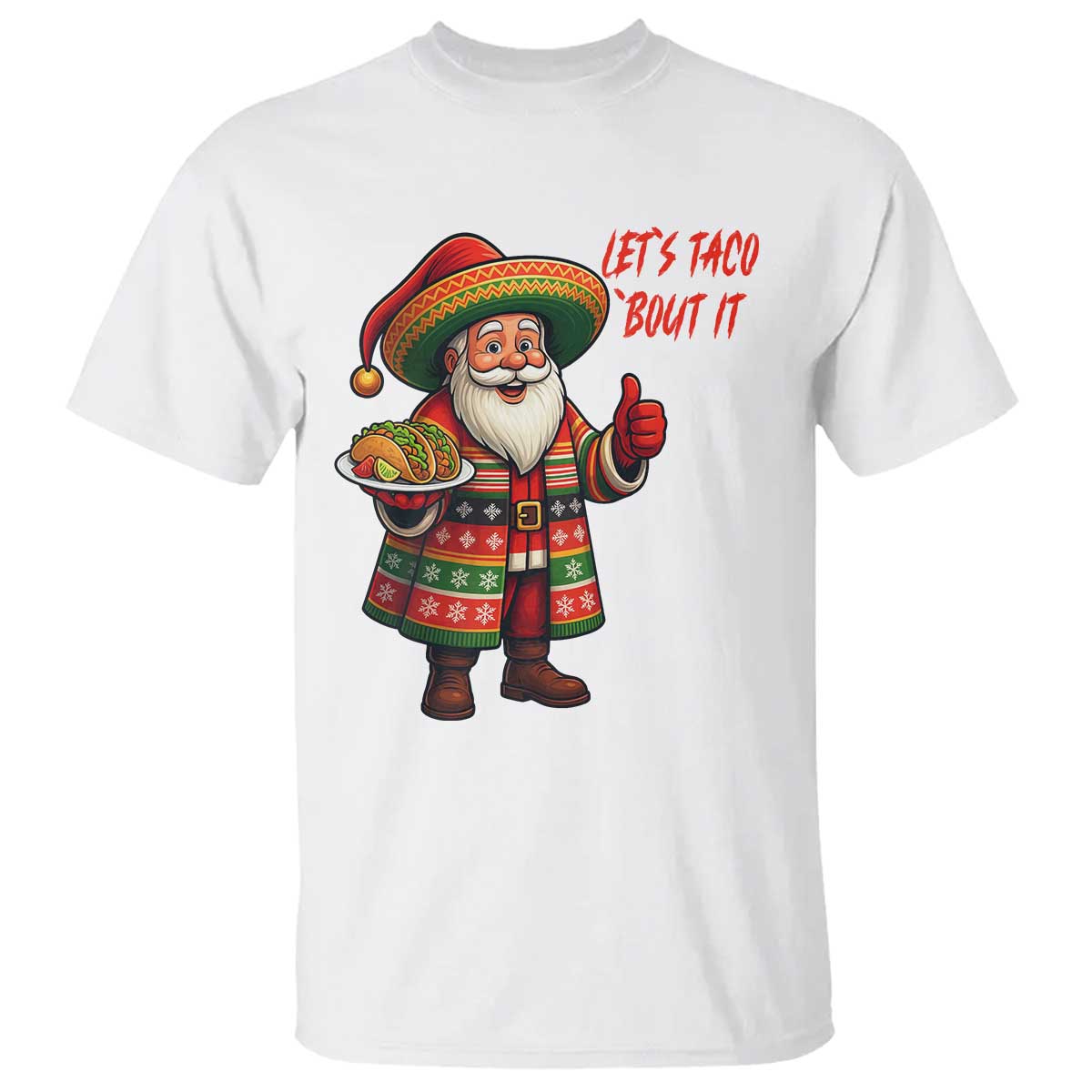 Funny Santa Taco Mexican T Shirt Let Us Taco About It TS14 White Print Your Wear