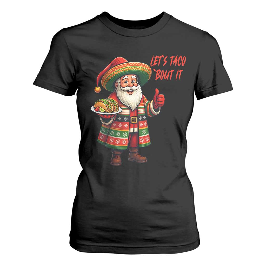 Funny Santa Taco Mexican T Shirt For Women Let Us Taco About It TS14 Black Print Your Wear
