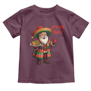 Funny Santa Taco Mexican Toddler T Shirt Let Us Taco About It TS14 Maroon Print Your Wear