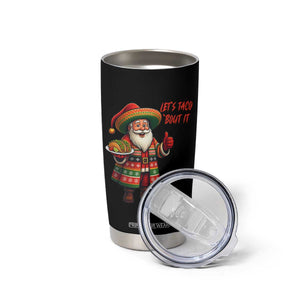 Funny Santa Taco Mexican Tumbler Cup Let Us Taco About It TS14 Print Your Wear