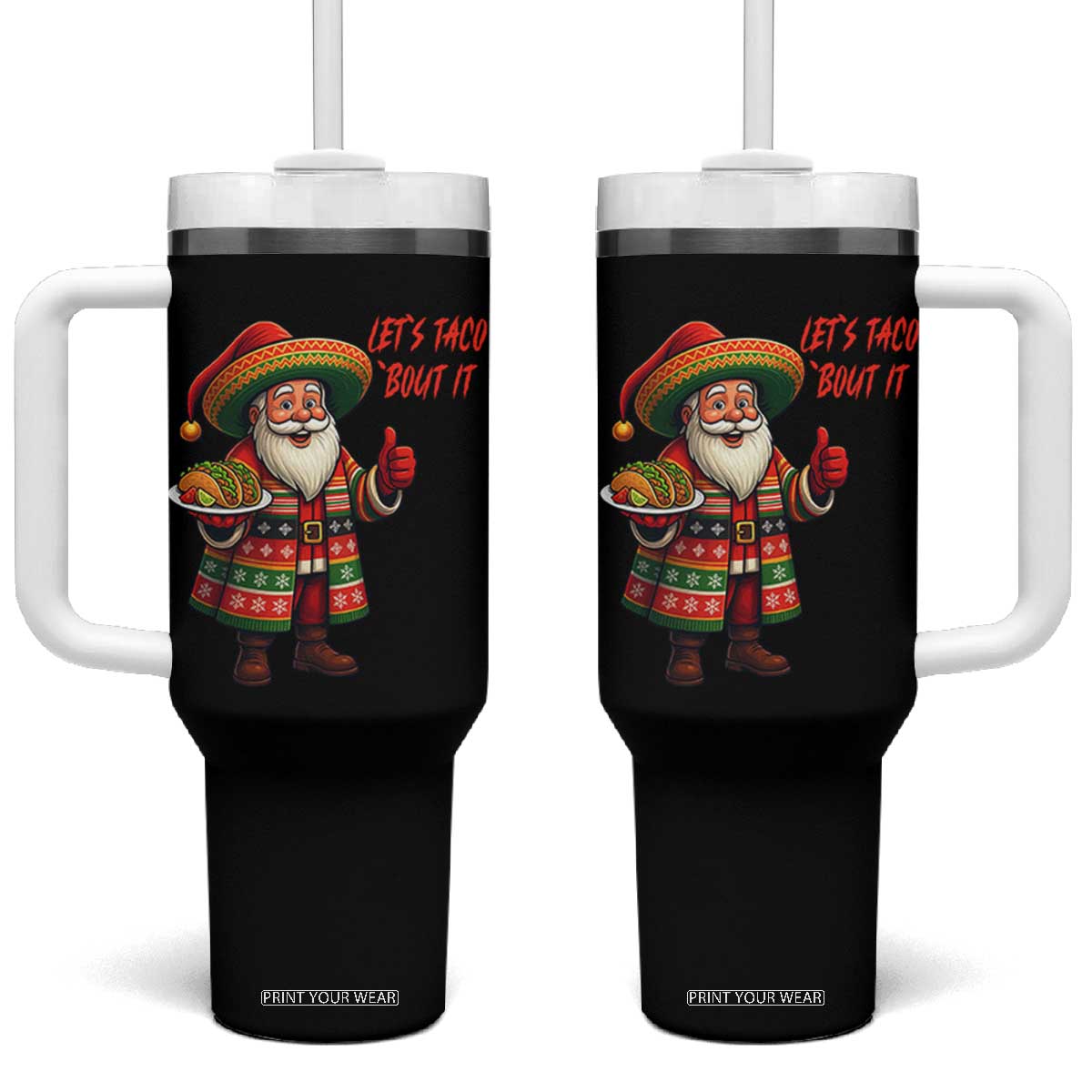 Funny Santa Taco Mexican Tumbler With Handle Let Us Taco About It TS14 One Size: 40 oz Black Print Your Wear