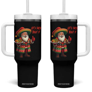 Funny Santa Taco Mexican Tumbler With Handle Let Us Taco About It TS14 One Size: 40 oz Black Print Your Wear