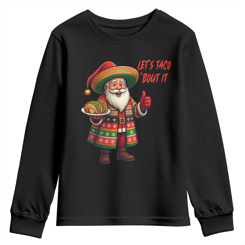Funny Santa Taco Mexican Youth Sweatshirt Let Us Taco About It TS14 Black Print Your Wear