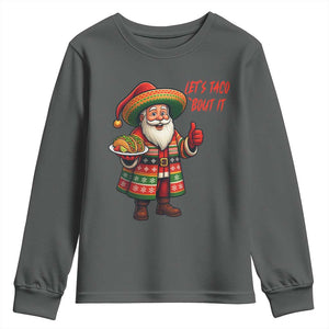 Funny Santa Taco Mexican Youth Sweatshirt Let Us Taco About It TS14 Dark Heather Print Your Wear