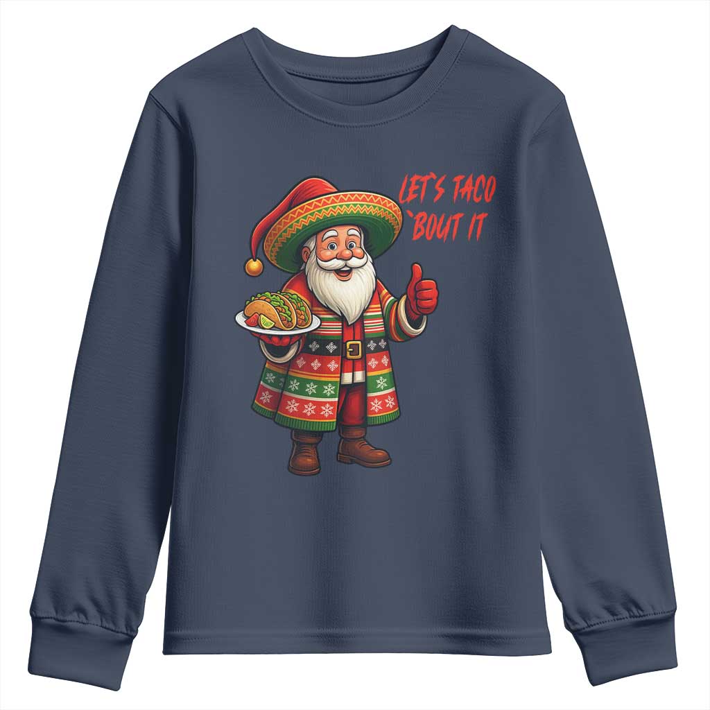 Funny Santa Taco Mexican Youth Sweatshirt Let Us Taco About It TS14 Navy Print Your Wear