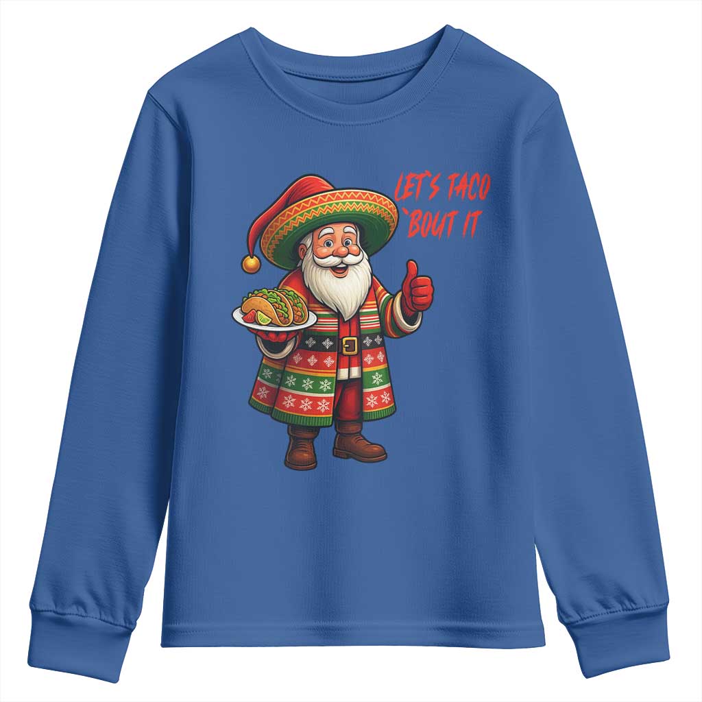 Funny Santa Taco Mexican Youth Sweatshirt Let Us Taco About It TS14 Royal Blue Print Your Wear