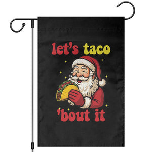 Funny Santa Taco Garden Flag Let Us Taco About It TS14 Black Print Your Wear