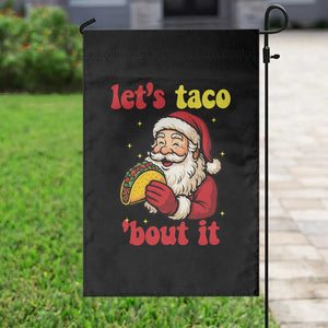 Funny Santa Taco Garden Flag Let Us Taco About It TS14 Print Your Wear