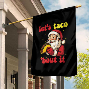 Funny Santa Taco Garden Flag Let Us Taco About It TS14 Print Your Wear