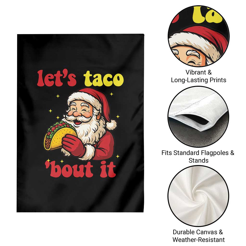 Funny Santa Taco Garden Flag Let Us Taco About It TS14 Print Your Wear