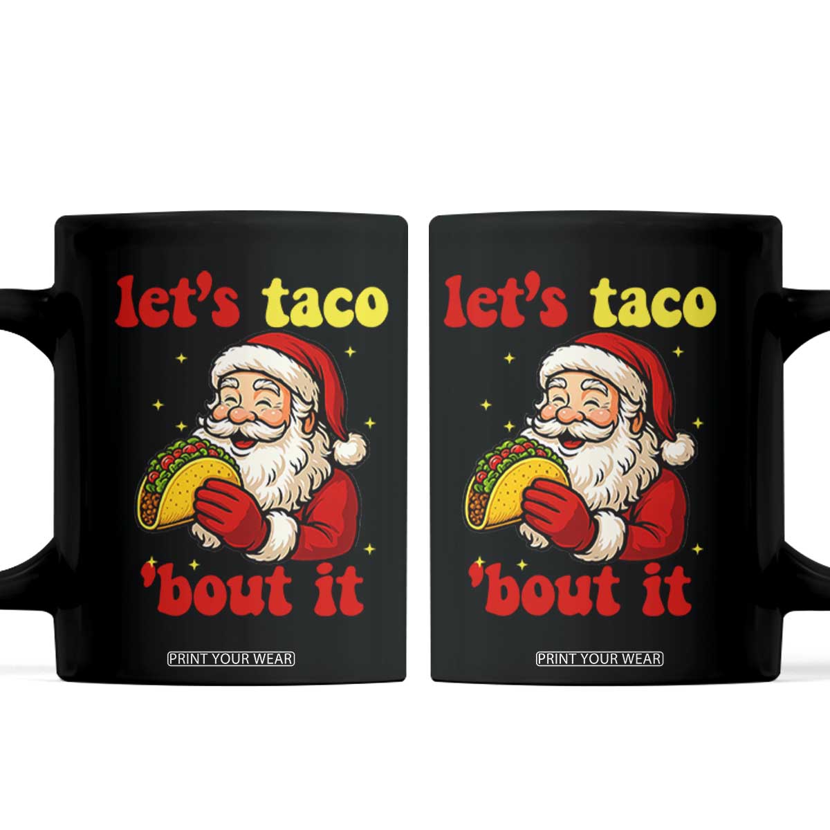 Funny Santa Taco Coffee Mug Let Us Taco About It TS14 Black Print Your Wear