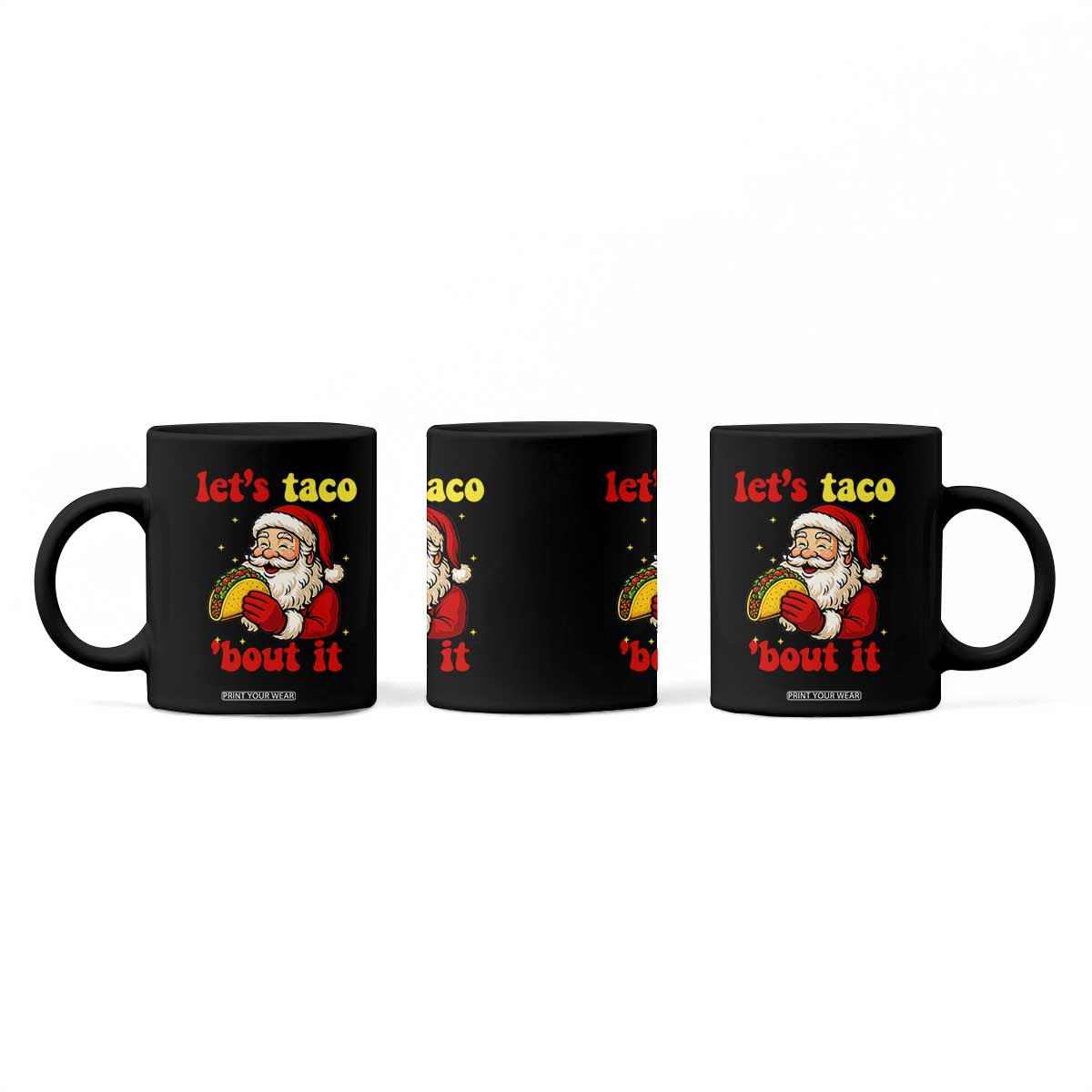 Funny Santa Taco Coffee Mug Let Us Taco About It TS14 Print Your Wear