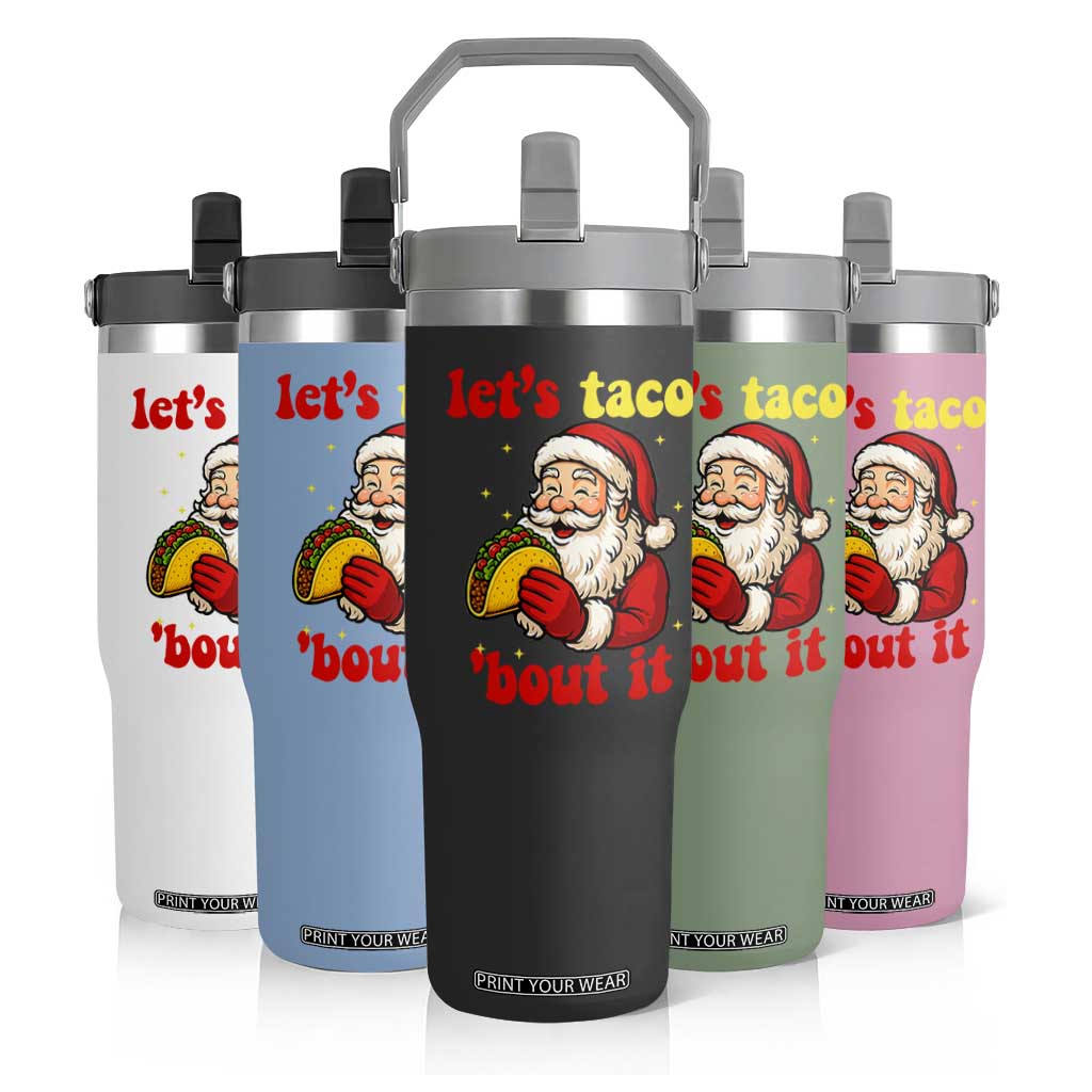 Funny Santa Taco Flip Straw Tumbler Let Us Taco About It TS14 Print Your Wear