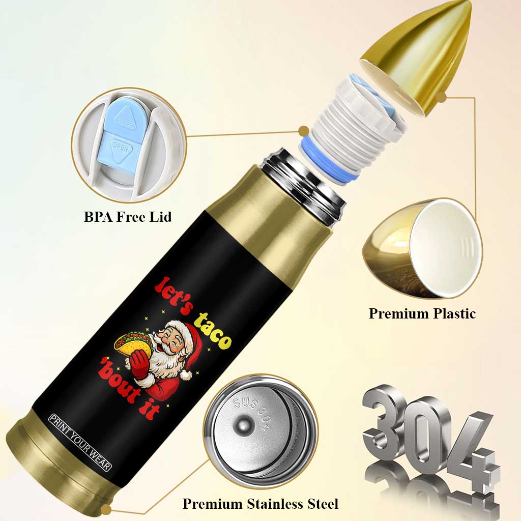 Funny Santa Taco Bullet Tumbler Let Us Taco About It TS14 Print Your Wear
