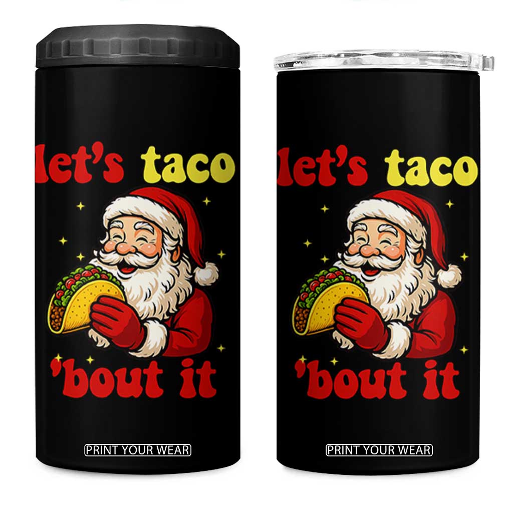 Funny Santa Taco 4 in 1 Can Cooler Tumbler Let Us Taco About It TS14 One Size: 16 oz Black Print Your Wear