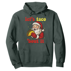 Funny Santa Taco Hoodie Let Us Taco About It TS14 Dark Forest Green Print Your Wear