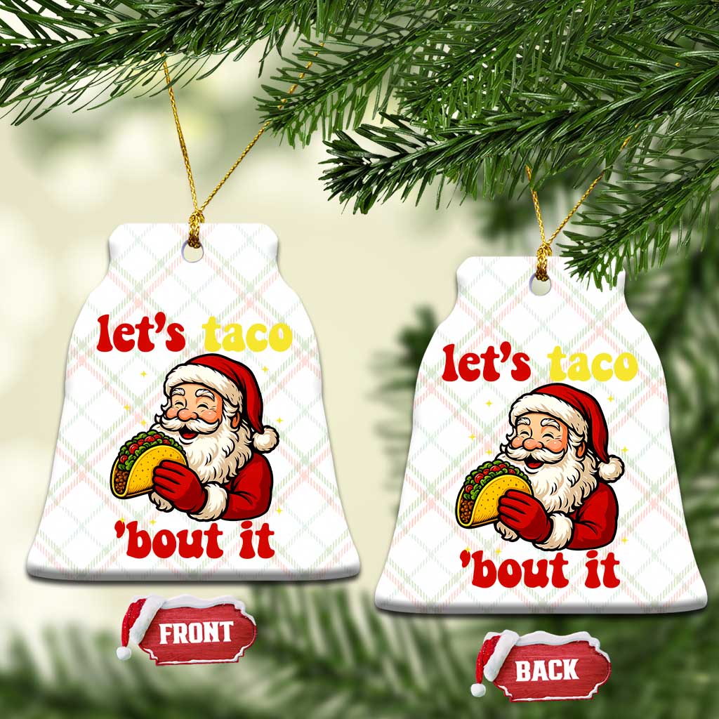 Funny Santa Taco Ceramic Ornament Let Us Taco About It TS14 Print Your Wear