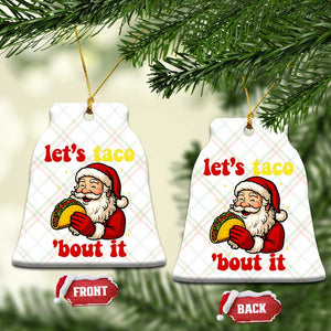 Funny Santa Taco Ceramic Ornament Let Us Taco About It TS14 Print Your Wear