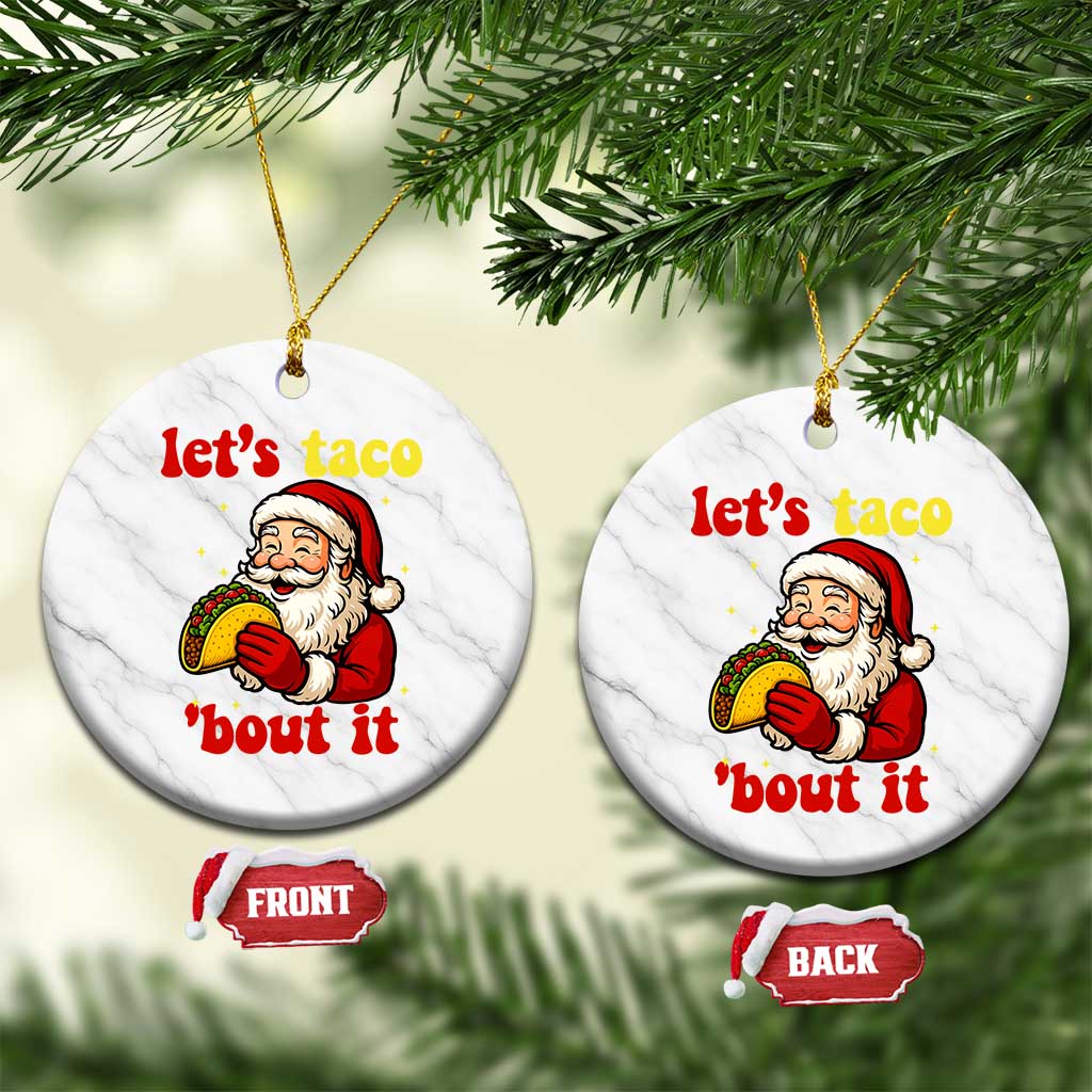 Funny Santa Taco Ceramic Ornament Let Us Taco About It TS14 1pc White Marble Print Your Wear