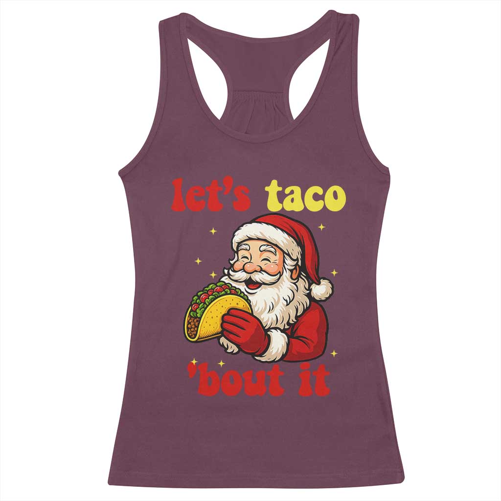 Funny Santa Taco Racerback Tank Top Let Us Taco About It TS14 Maroon Print Your Wear