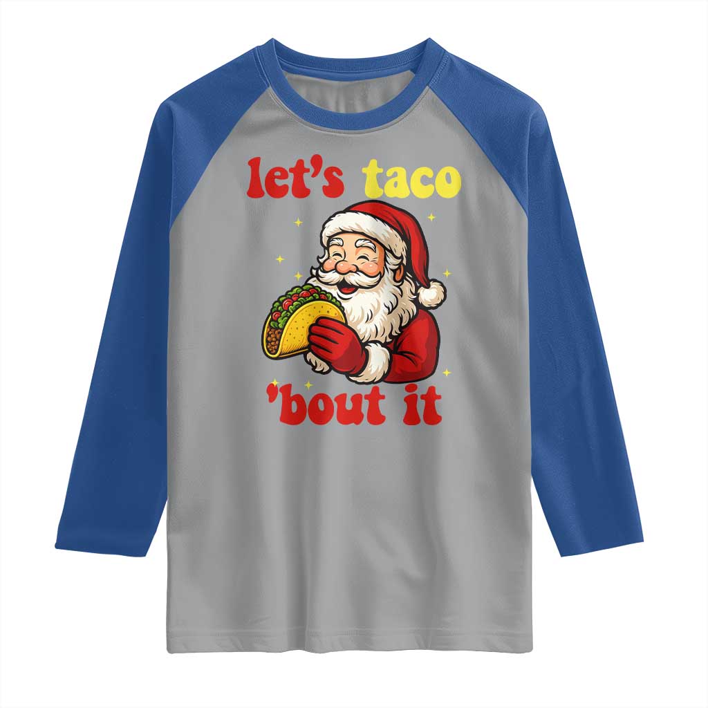 Funny Santa Taco Raglan Shirt Let Us Taco About It TS14 Sport Gray Royal Print Your Wear