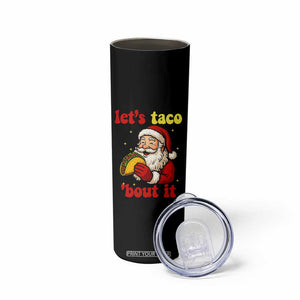 Funny Santa Taco Skinny Tumbler Let Us Taco About It TS14 Print Your Wear