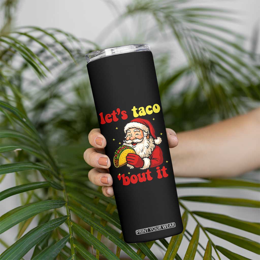 Funny Santa Taco Skinny Tumbler Let Us Taco About It TS14 Print Your Wear