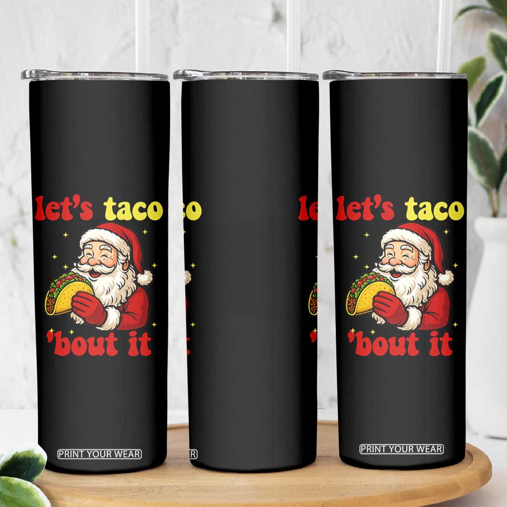 Funny Santa Taco Skinny Tumbler Let Us Taco About It TS14 Print Your Wear