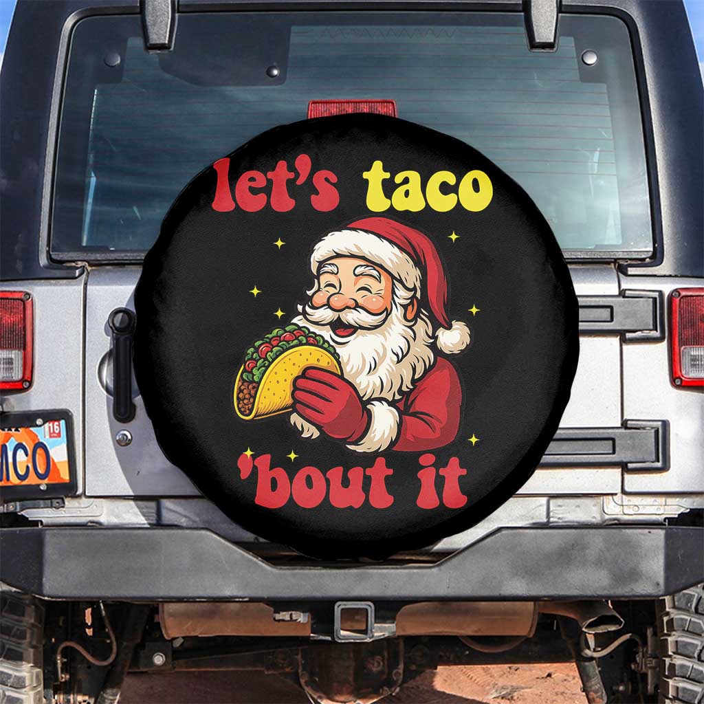 Funny Santa Taco Spare Tire Cover Let Us Taco About It TS14 No hole Black Print Your Wear