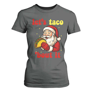 Funny Santa Taco T Shirt For Women Let Us Taco About It TS14 Dark Heather Print Your Wear